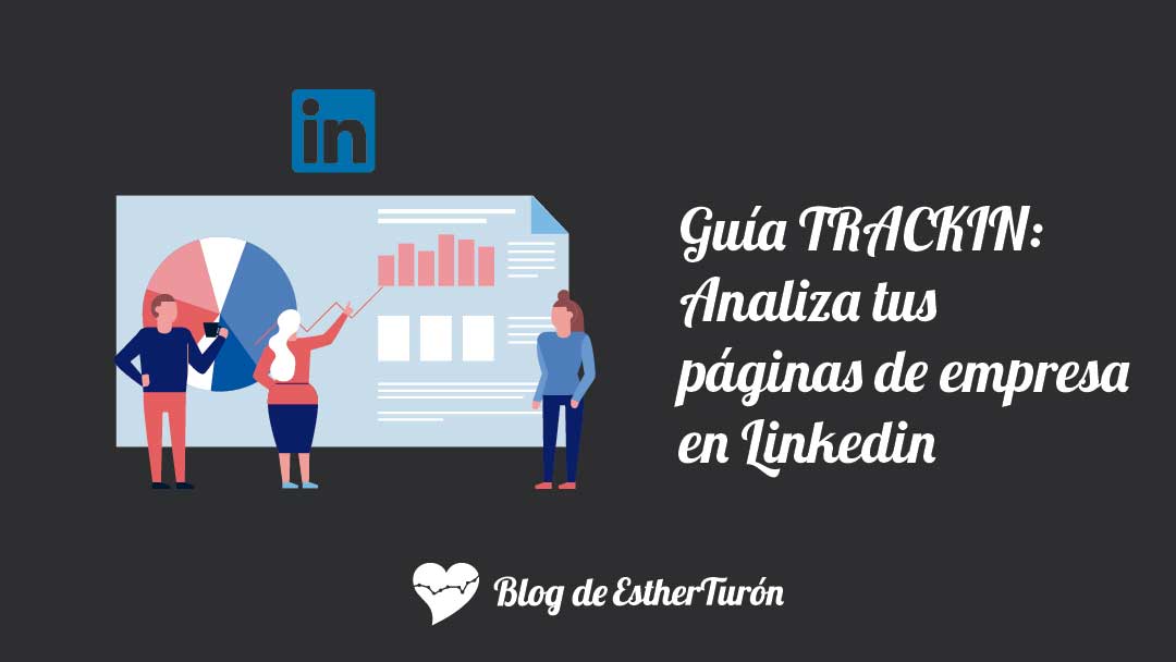 Guía TRACKIN: analiza tus páginas de empresa en Linkedin